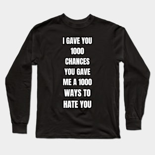 1000 ways to hate you Long Sleeve T-Shirt